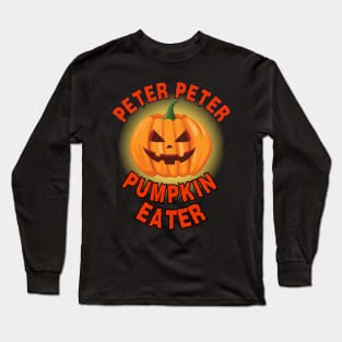 Peter Peter Pumpkin Eater Halloween costume shirt Long Sleeve T-Shirt